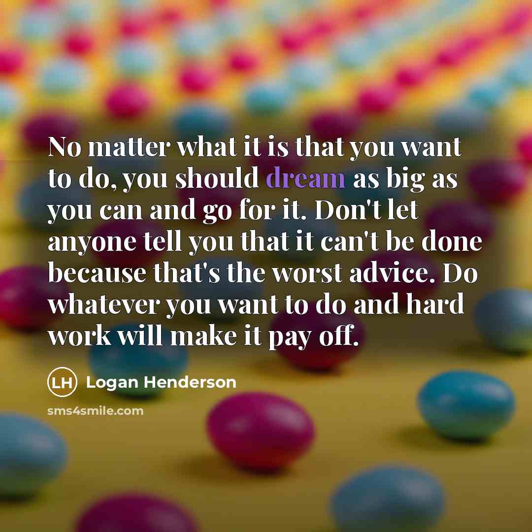 “No matter what it is that you want to do,…” quote by Logan Henderson