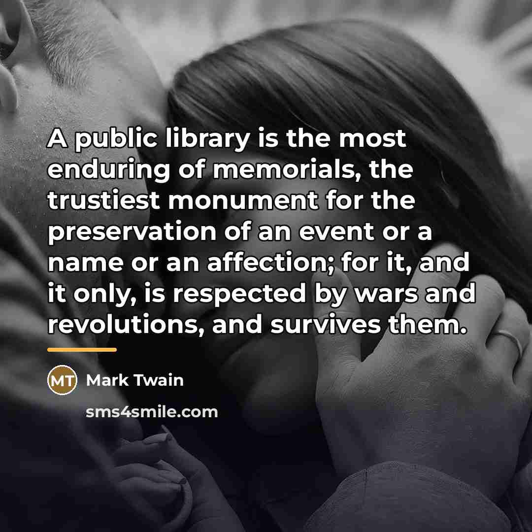 “A public library is the most enduring of memorials, the…” quote by Mark Twain
