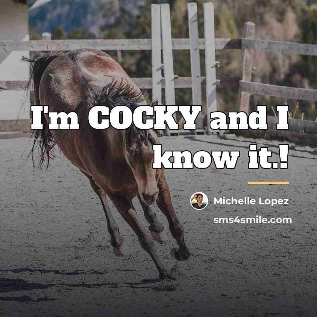 “I'm COCKY and I know it.!…” quote by Michelle Lopez