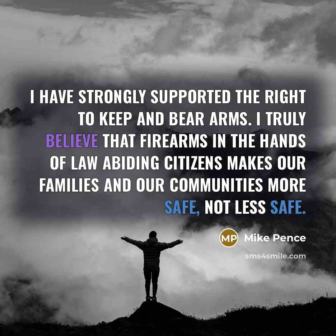 “I have strongly supported the right to keep and bear…” quote by Mike Pence