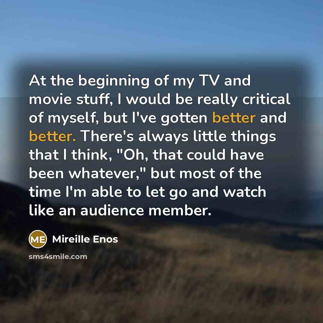 “At the beginning of my TV and movie stuff, I…” quote by Mireille Enos