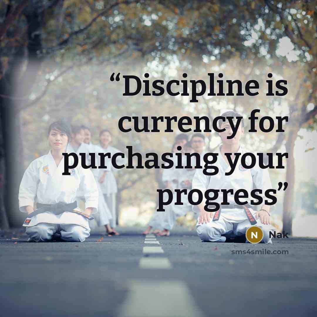 “Discipline is currency for purchasing your progress” quote by Nak