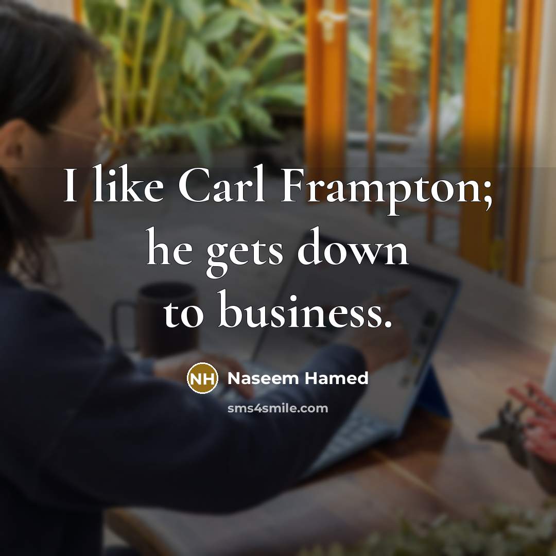 “I like Carl Frampton; he gets down to business.…” quote by Naseem Hamed