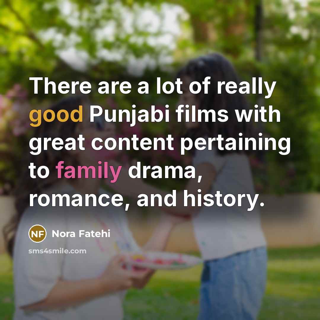 “There are a lot of really good Punjabi films with…” quote by Nora Fatehi
