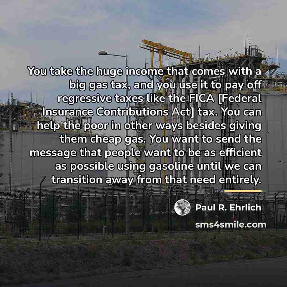 “You take the huge income that comes with a big…” quote by Paul R. Ehrlich