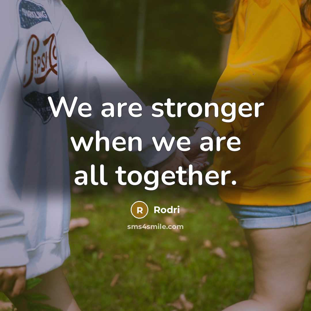 “We are stronger when we are all together.…” quote by Rodri
