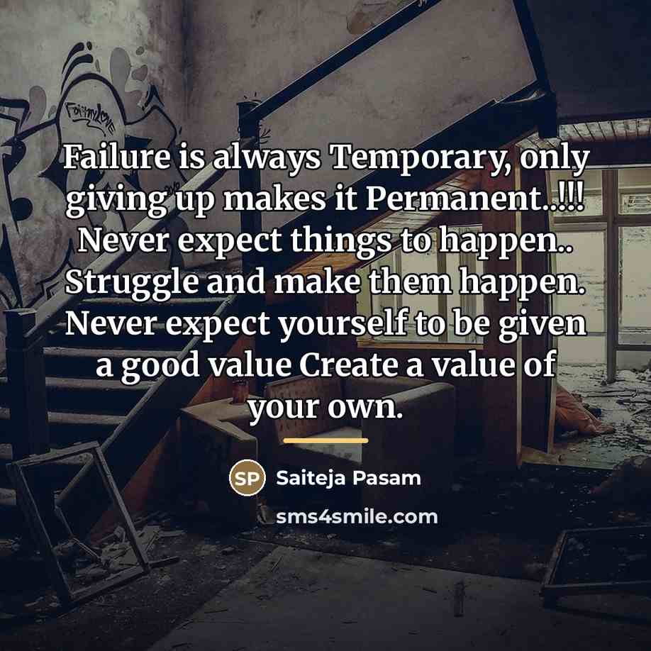“Failure is always Temporary, only giving up makes it Permanent..!!!…” quote by Saiteja Pasam
