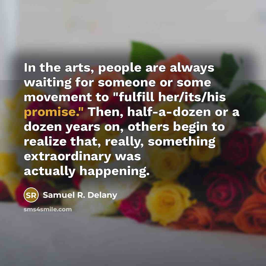 “In the arts, people are always waiting for someone or…” quote by Samuel R. Delany