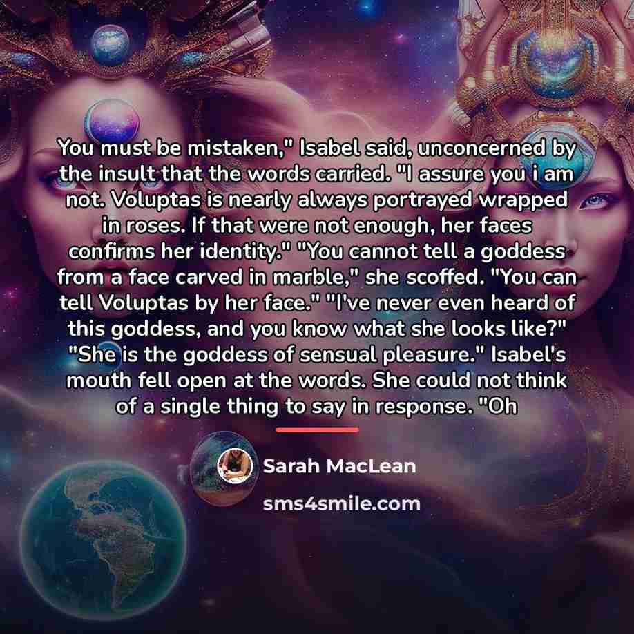 “You must be mistaken," Isabel said, unconcerned by the insult…” quote by Sarah MacLean
