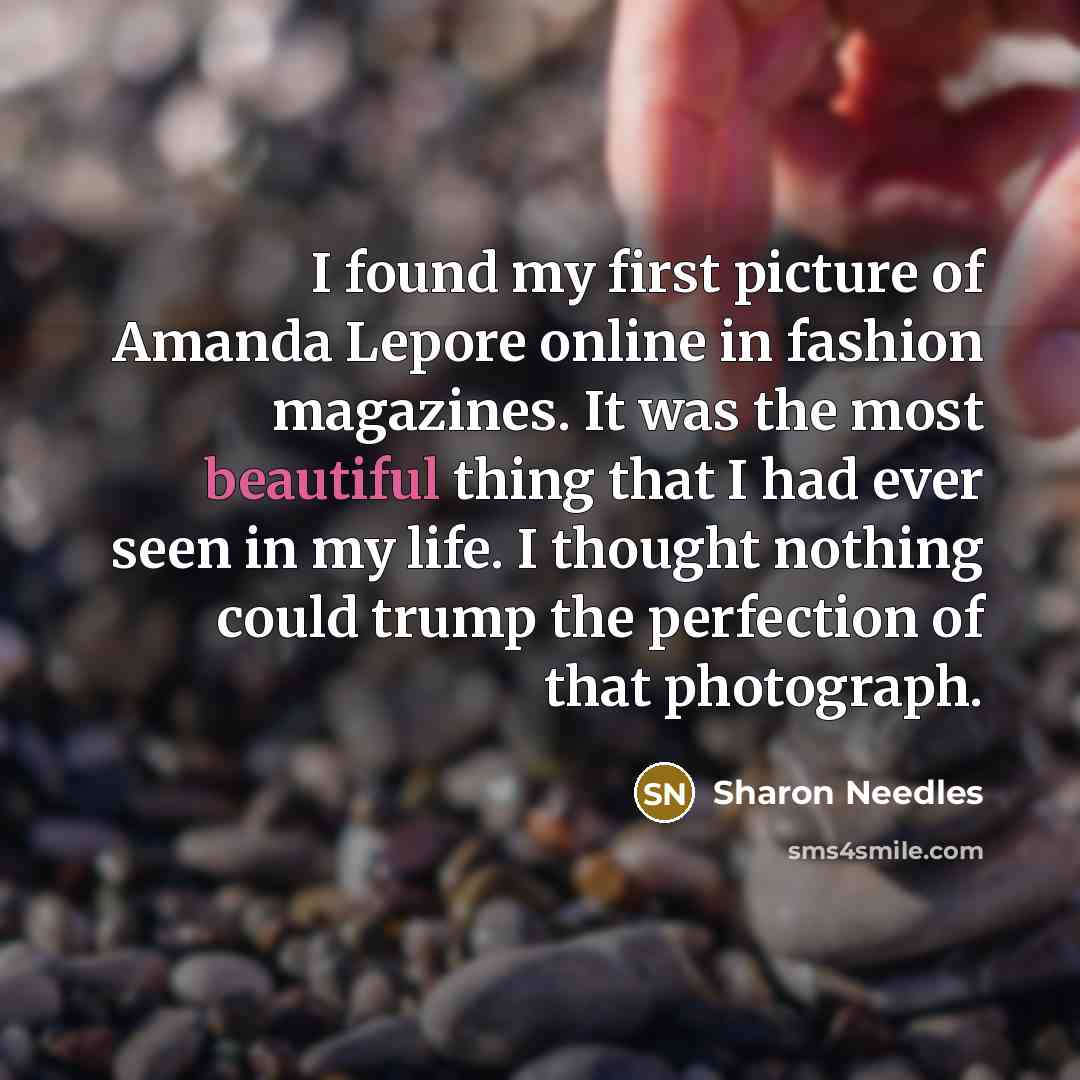 “I found my first picture of Amanda Lepore online in…” quote by Sharon Needles