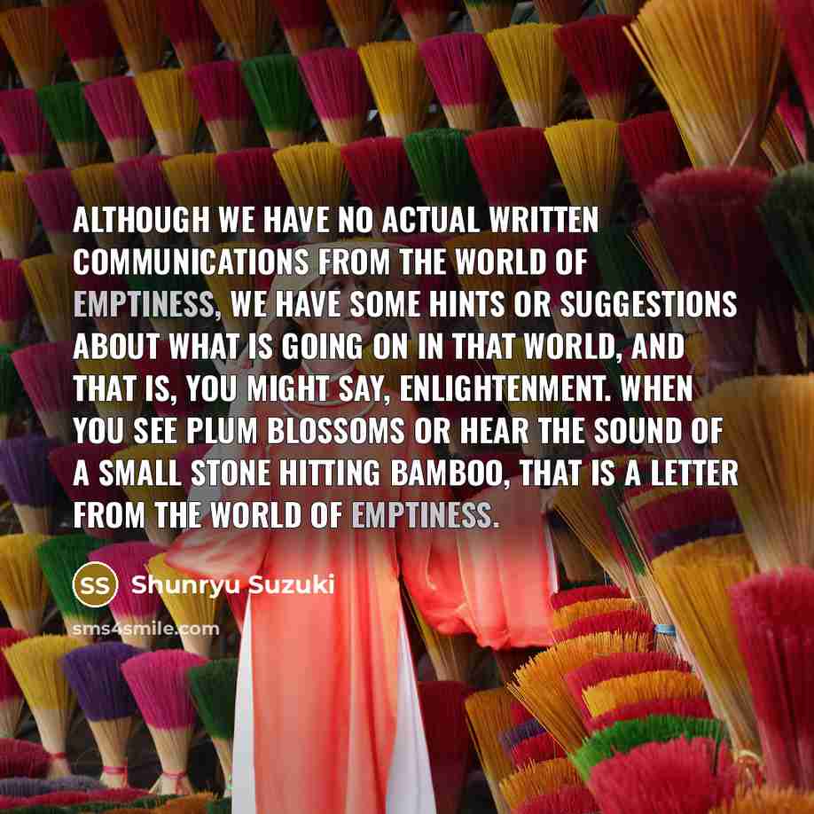 “Although we have no actual written communications from the world…” quote by Shunryu Suzuki