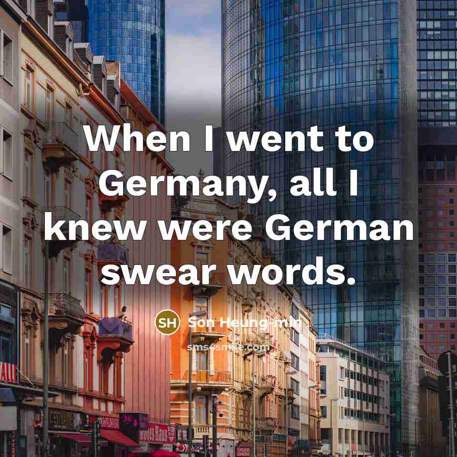 “When I went to Germany, all I knew were German…” quote by Son Heung-min