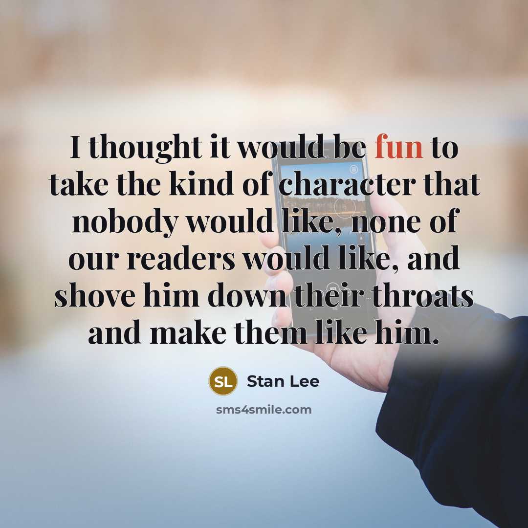 “I thought it would be fun to take the kind…” quote by Stan Lee