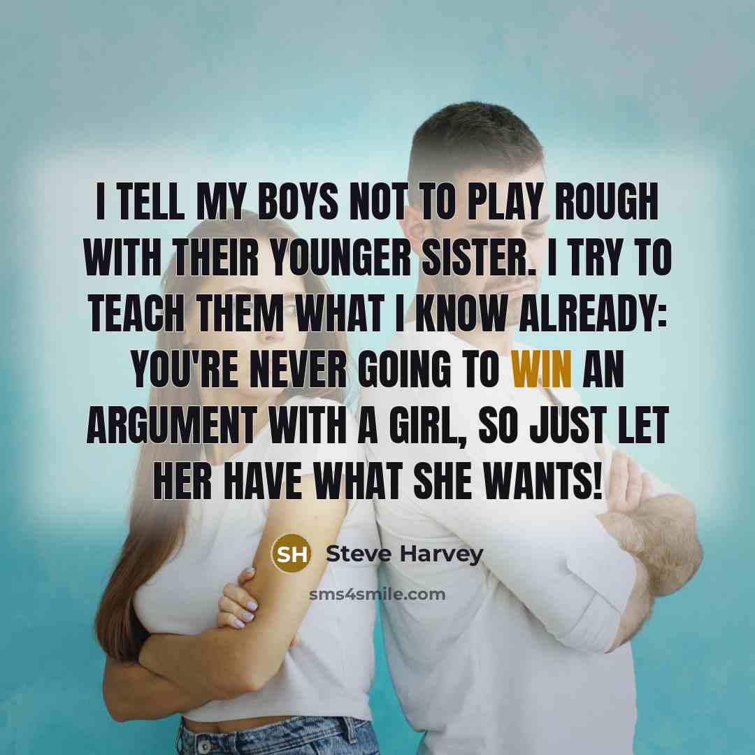 “I tell my boys not to play rough with their…” quote by Steve Harvey