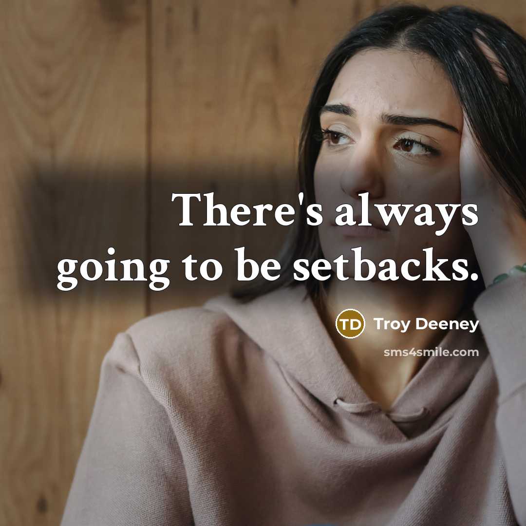 “There's always going to be setbacks.…” quote by Troy Deeney