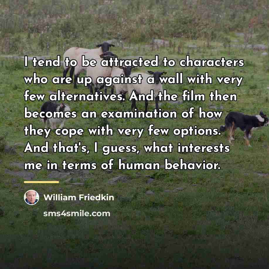 “I tend to be attracted to characters who are up…” quote by William Friedkin