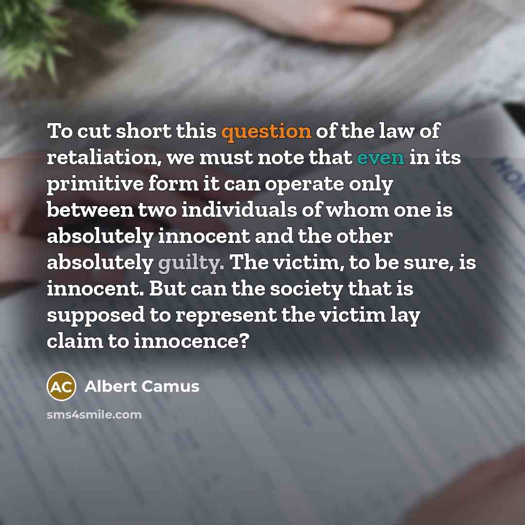 “To cut short this question of the law of retaliation,…” quote by Albert Camus