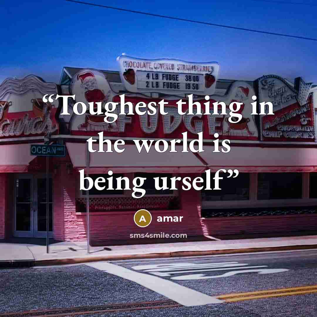 “Toughest thing in the world is being urself” quote by amar
