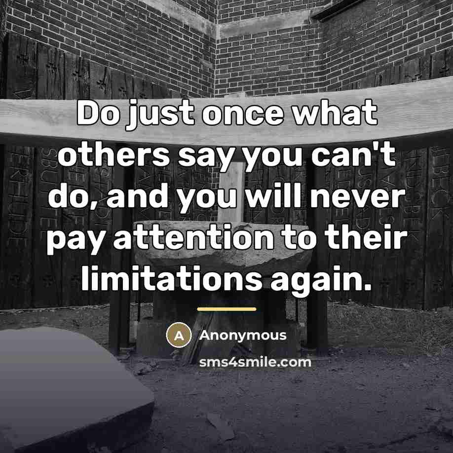 “Do just once what others say you can't do, and…” quote by Anonymous