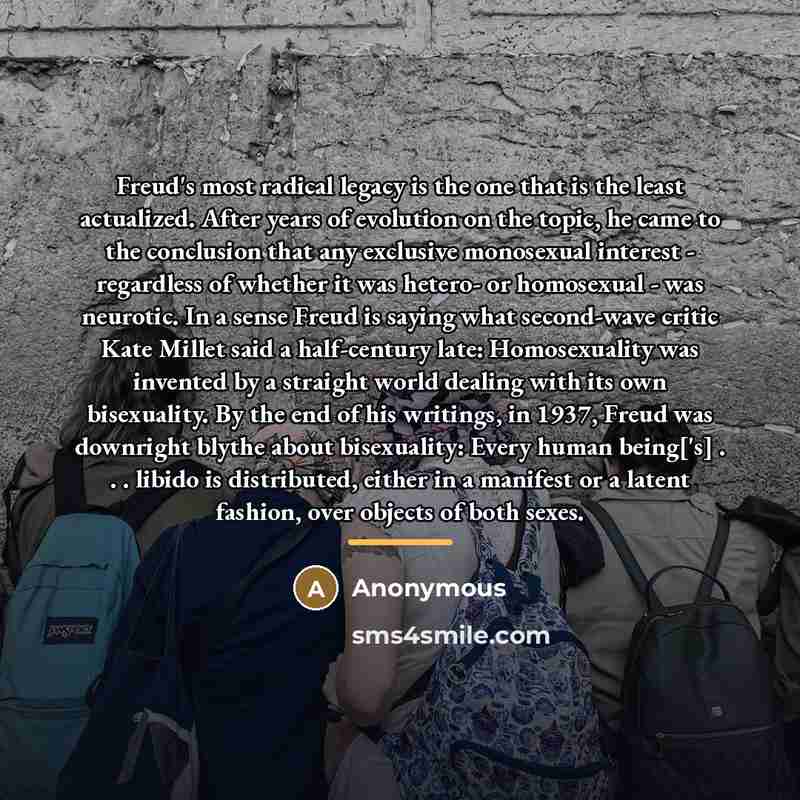 “Freud's most radical legacy is the one that is the…” quote by Anonymous