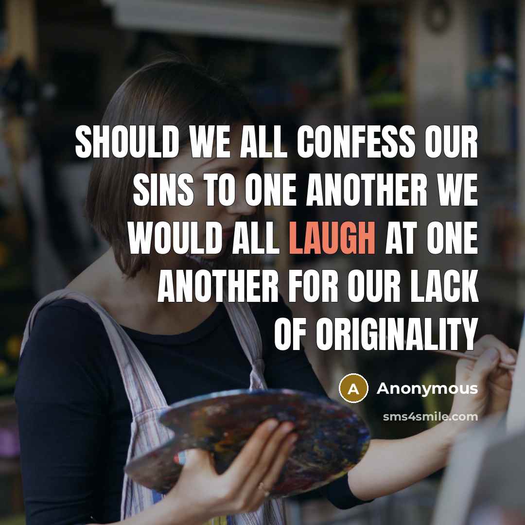 “Should we all confess our sins to one another we…” quote by Anonymous