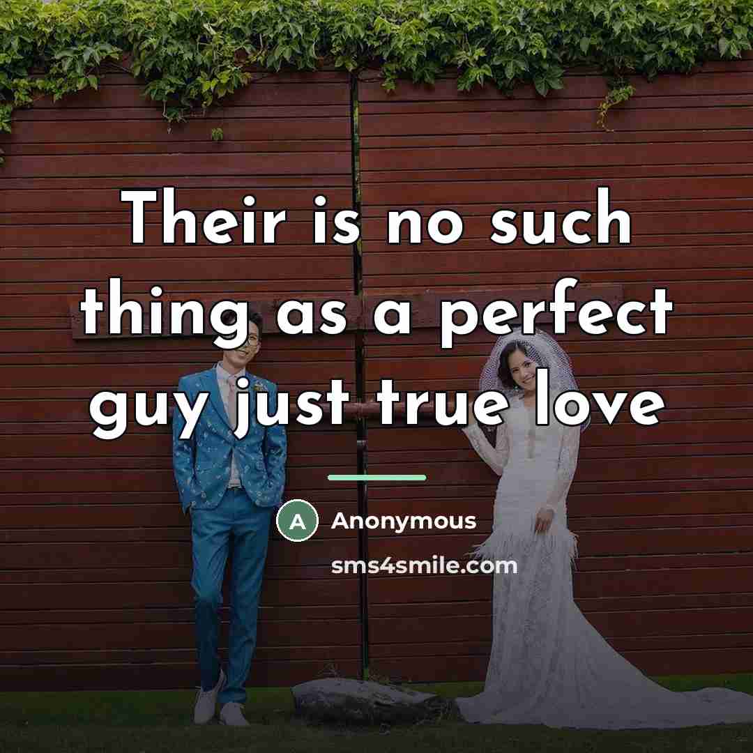 “Their is no such thing as a perfect guy just…” quote by Anonymous