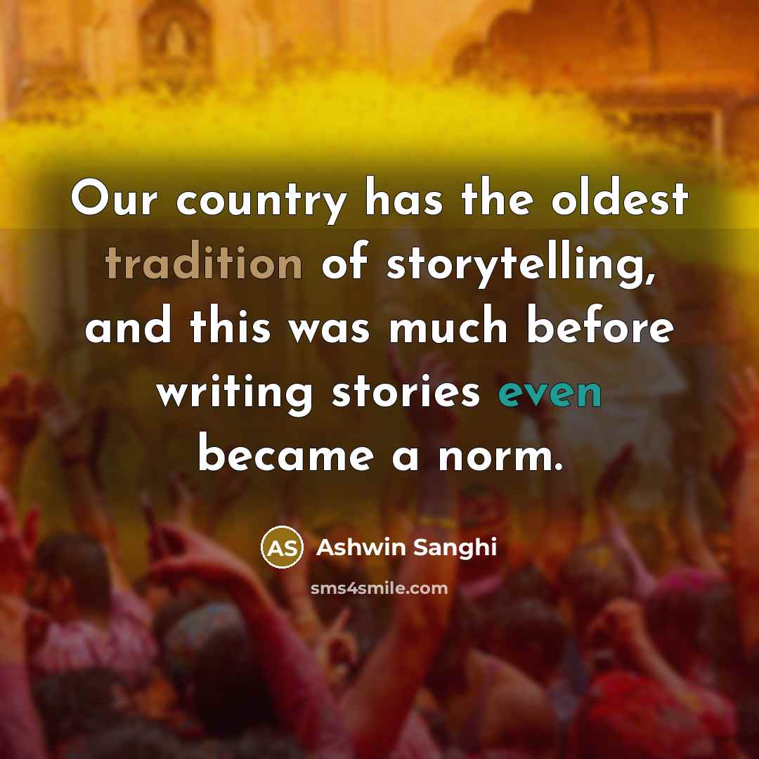 “Our country has the oldest tradition of storytelling, and this…” quote by Ashwin Sanghi