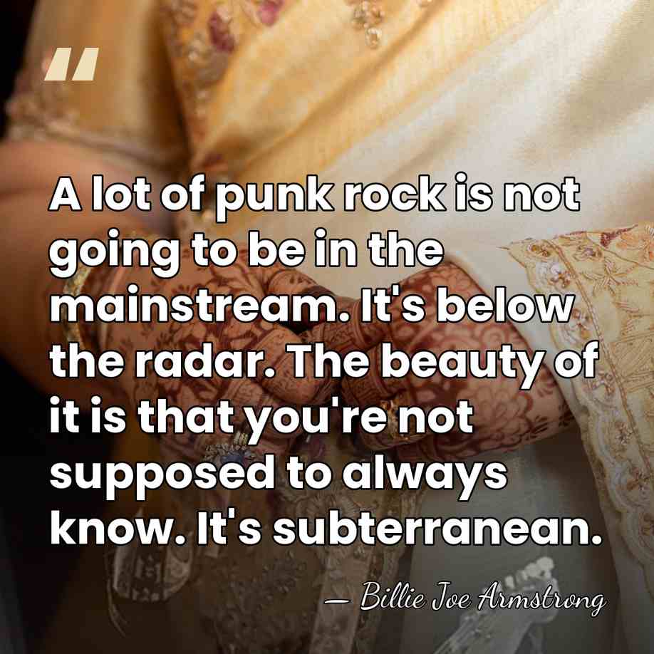 A lot of punk rock is not going to be in the&hellip; - Billie Joe Armstrong