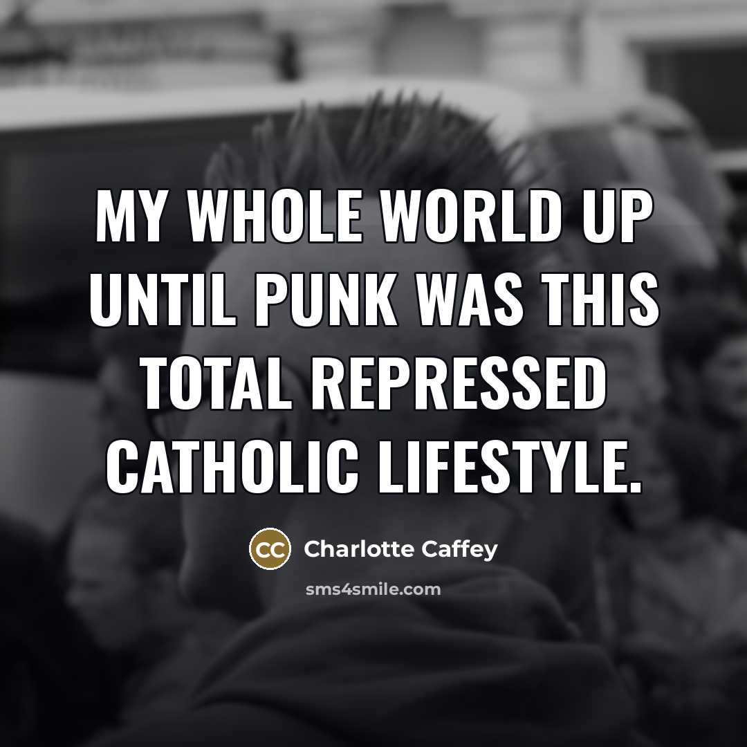 “My whole world up until punk was this total repressed…” quote by Charlotte Caffey