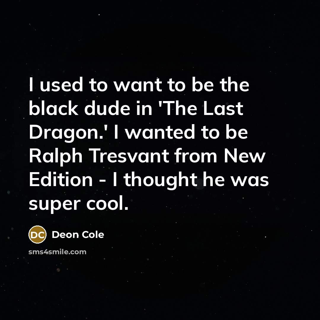 “I used to want to be the black dude in…” quote by Deon Cole