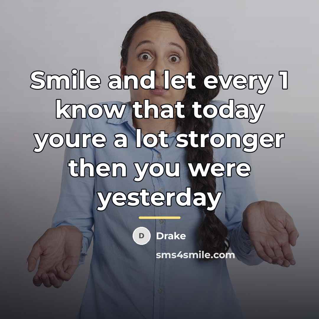 “Smile and let every 1 know that today youre a…” quote by Drake
