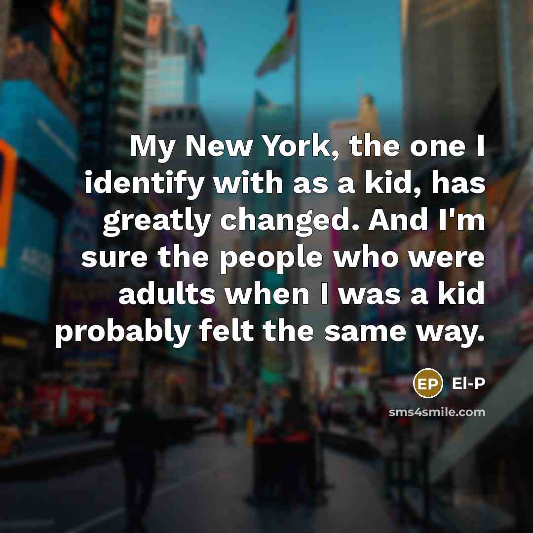 “My New York, the one I identify with as a…” quote by El-P