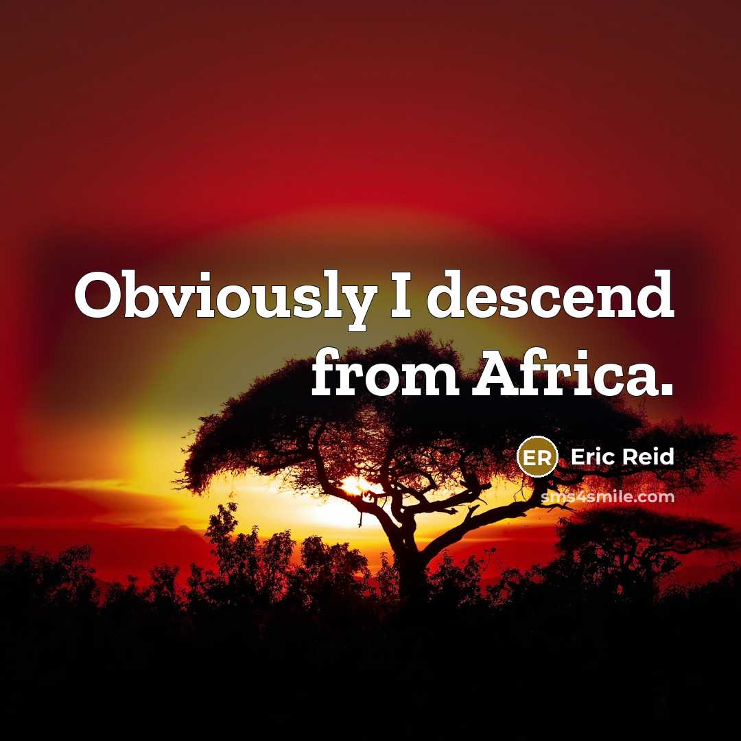 “Obviously I descend from Africa.…” quote by Eric Reid