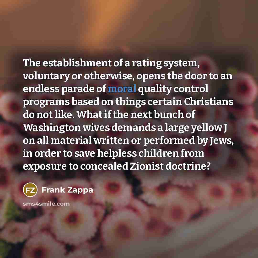 “The establishment of a rating system, voluntary or otherwise, opens…” quote by Frank Zappa