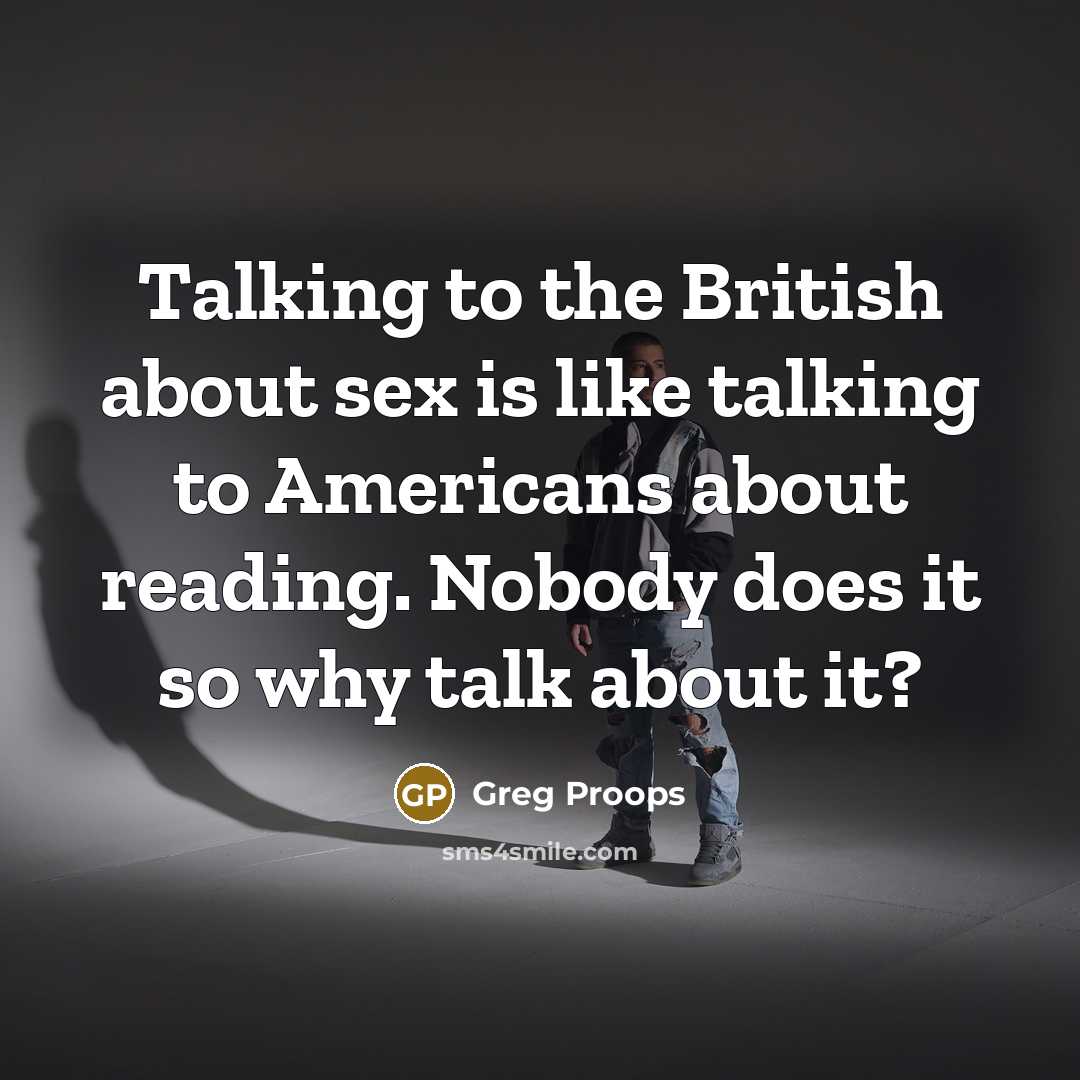“Talking to the British about sex is like talking to…” quote by Greg Proops