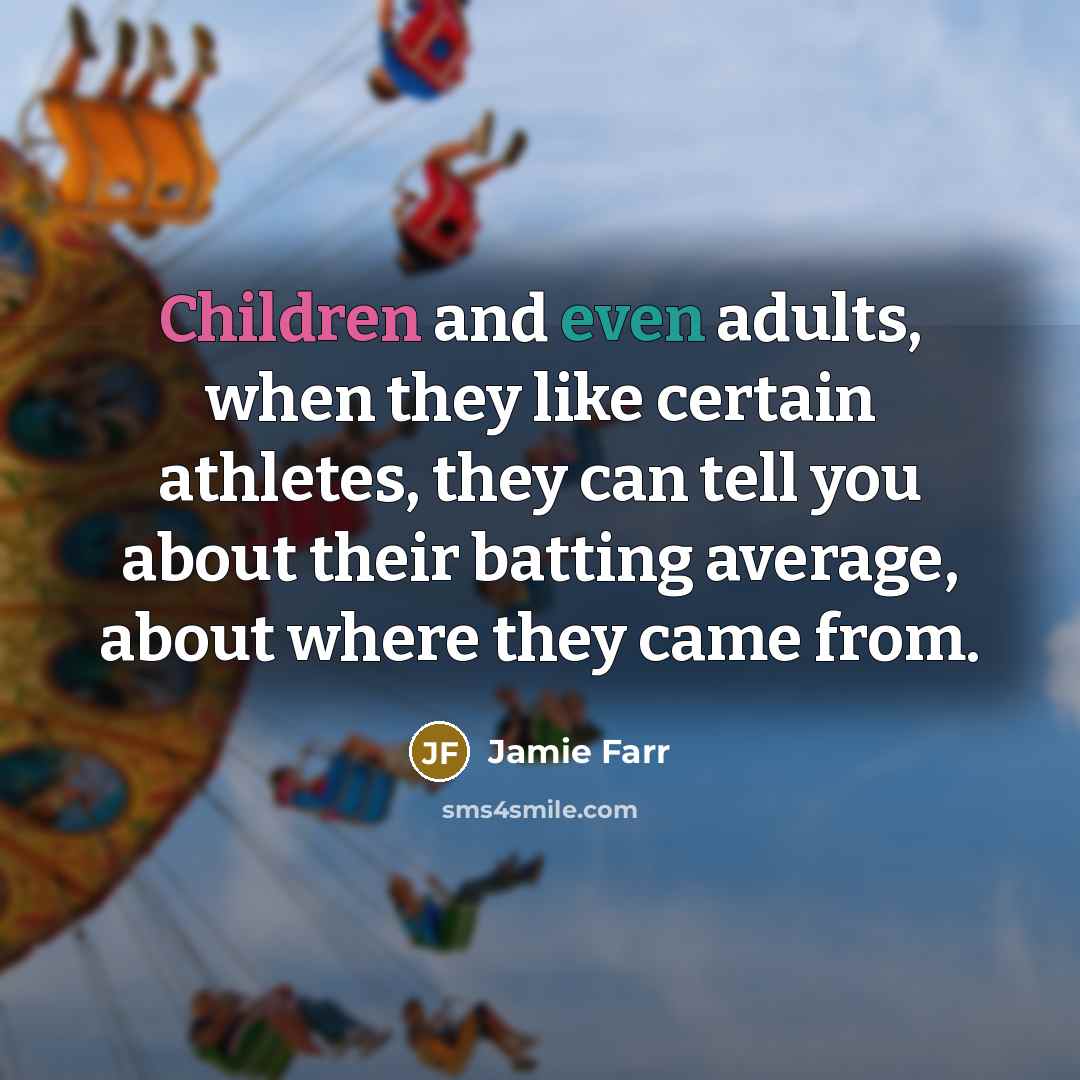“Children and even adults, when they like certain athletes, they…” quote by Jamie Farr