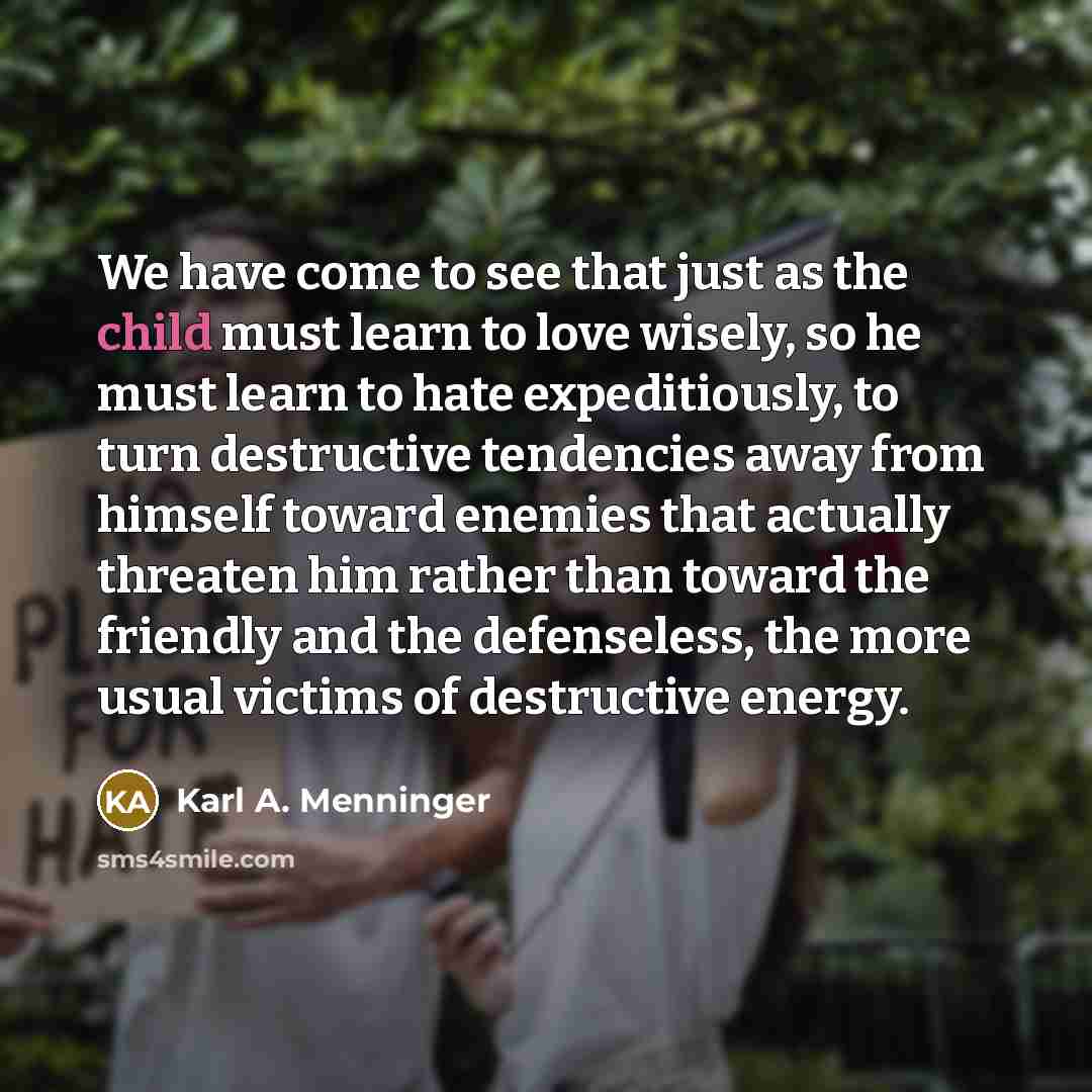“We have come to see that just as the child…” quote by Karl A. Menninger