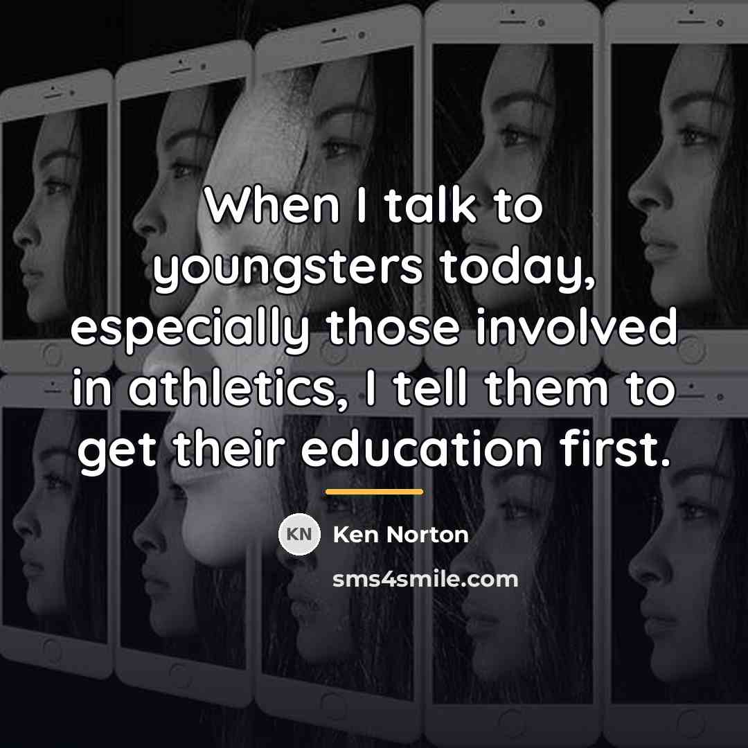 “When I talk to youngsters today, especially those involved in…” quote by Ken Norton