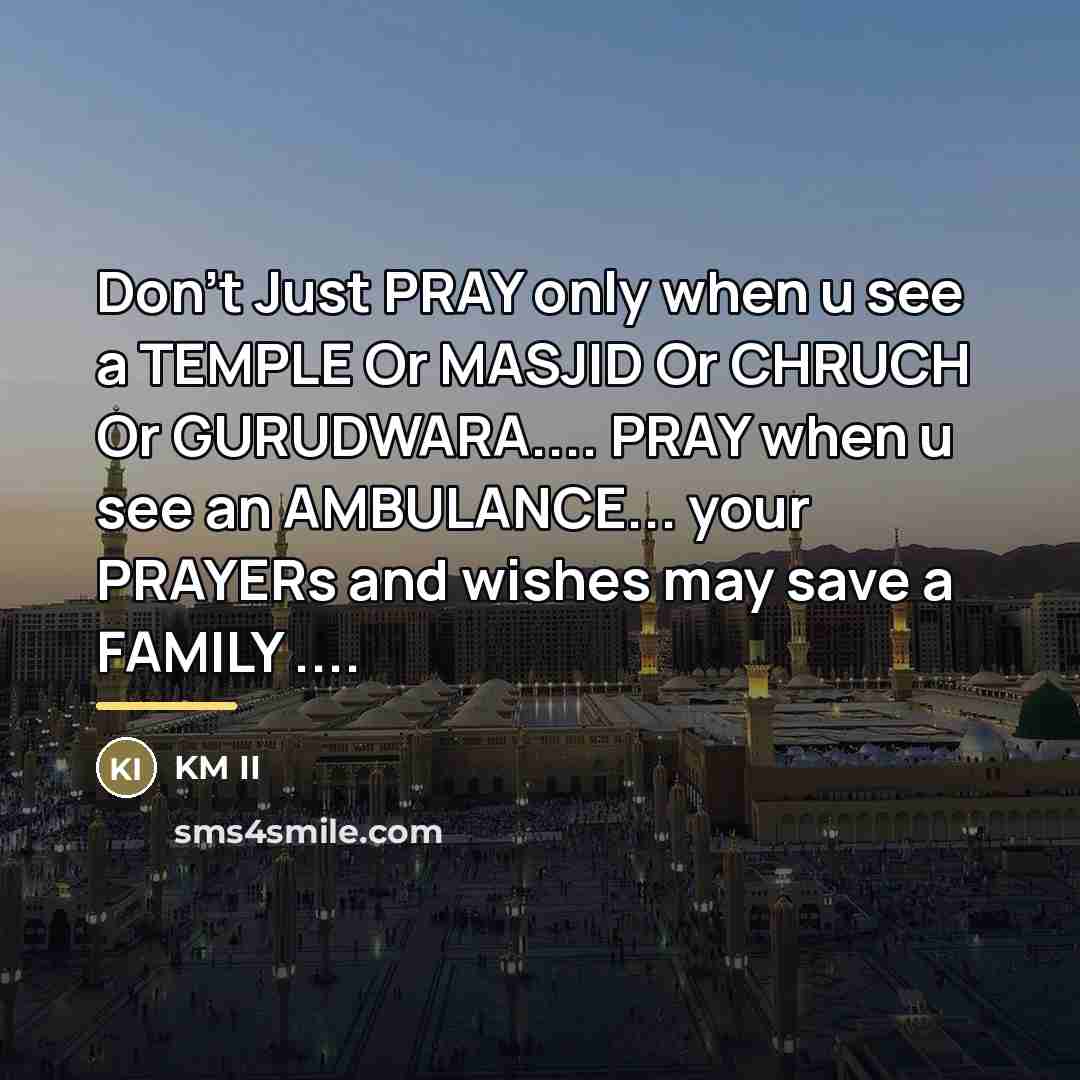 “Don't Just PRAY only when u see a TEMPLE Or…” quote by KM II