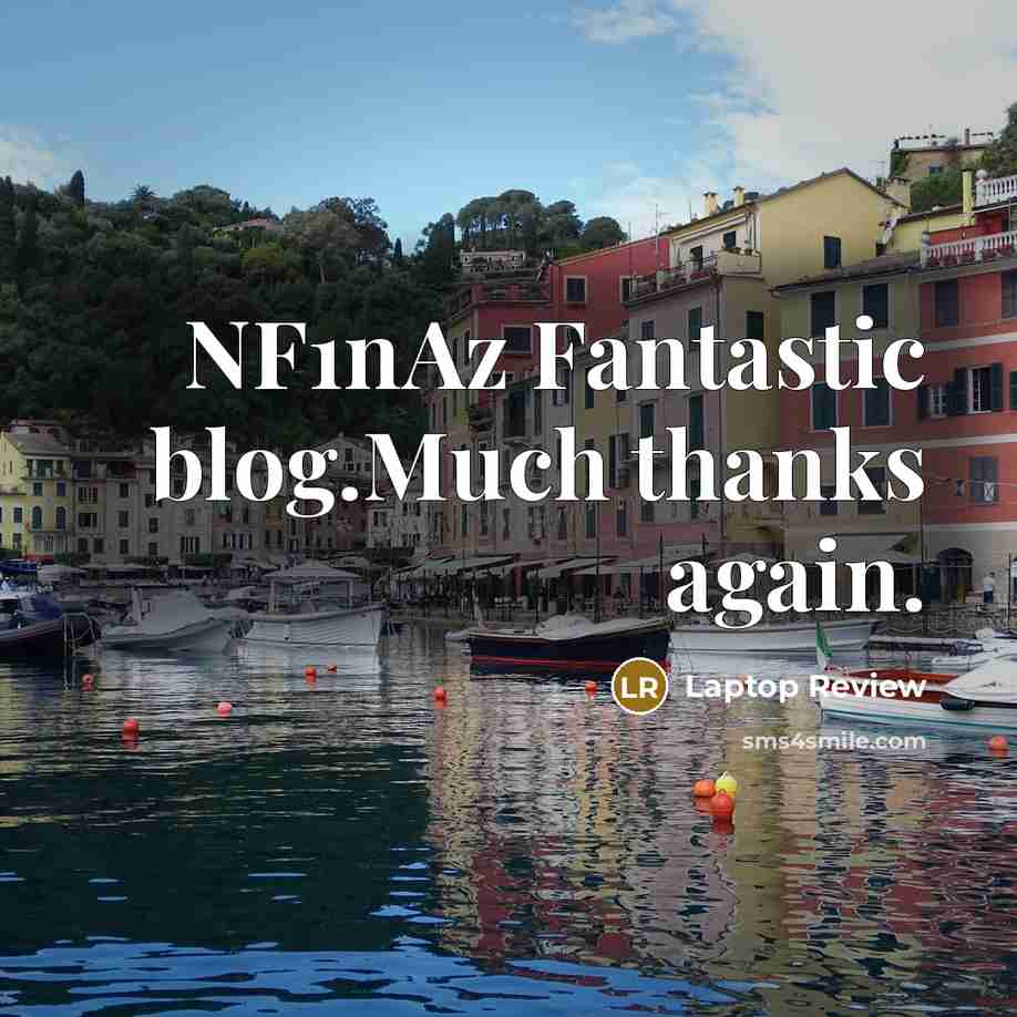 “NF1nAz Fantastic blog.Much thanks again.” quote by Laptop Review