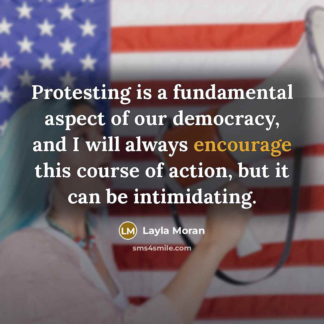 “Protesting is a fundamental aspect of our democracy, and I…” quote by Layla Moran
