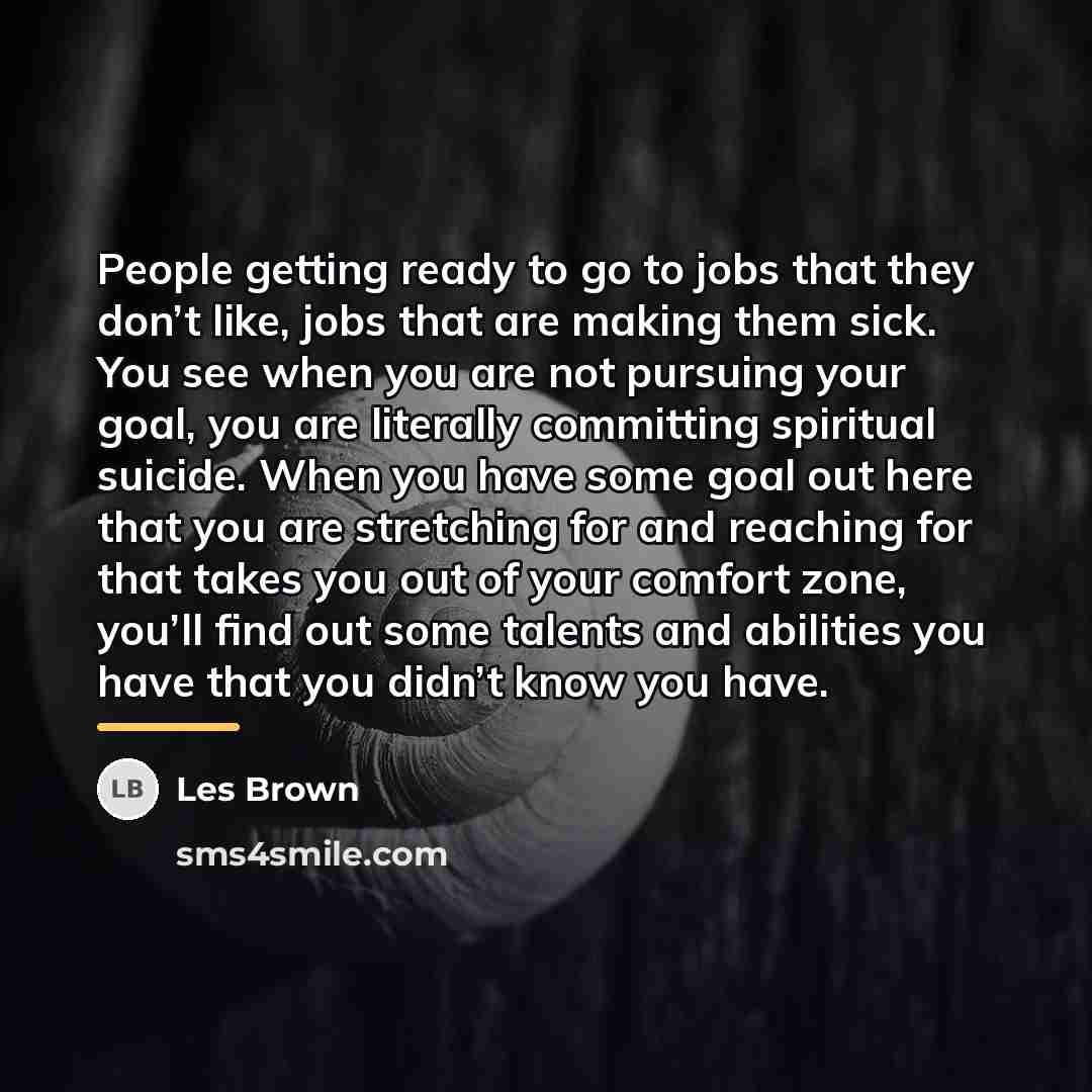 “People getting ready to go to jobs that they don’t…” quote by Les Brown