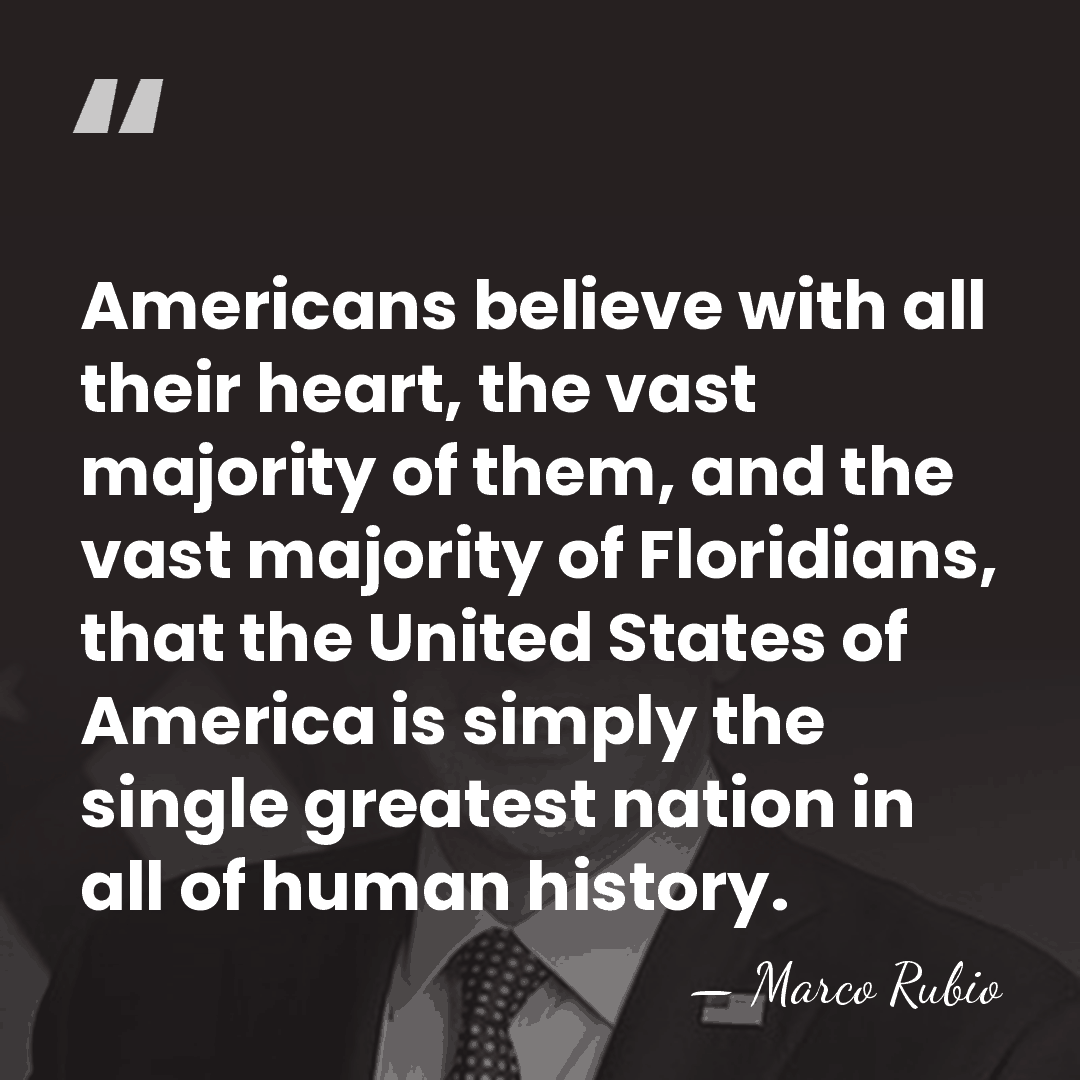 Americans believe with all their heart, the vast majority of them, and&hellip; - Marco Rubio