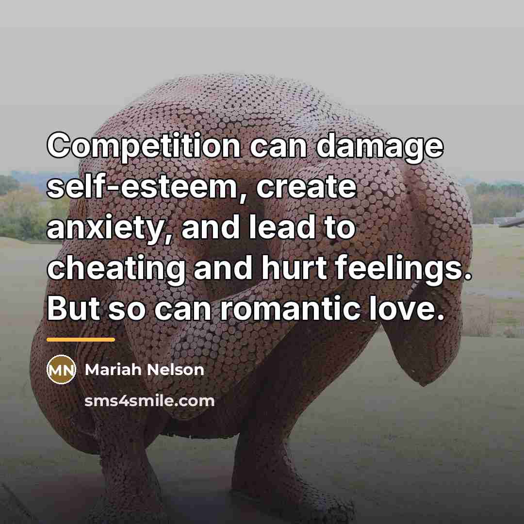 “Competition can damage self-esteem, create anxiety, and lead to cheating…” quote by Mariah Nelson