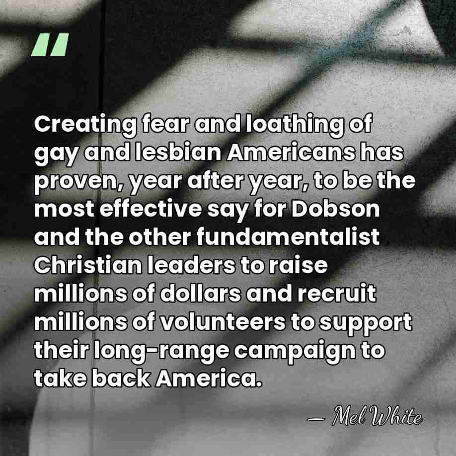 Creating fear and loathing of gay and lesbian Americans has proven, year&hellip; - Mel White