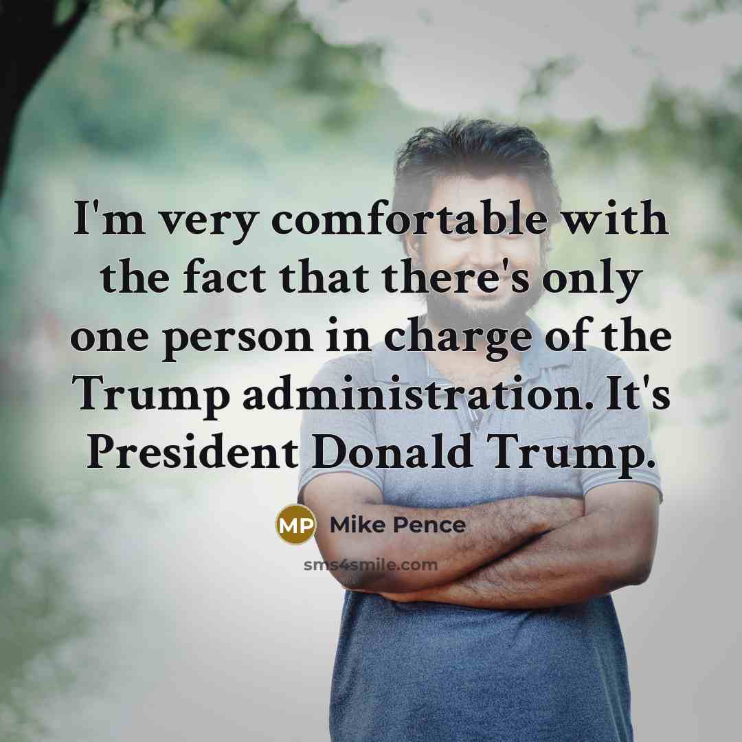 “I'm very comfortable with the fact that there's only one…” quote by Mike Pence