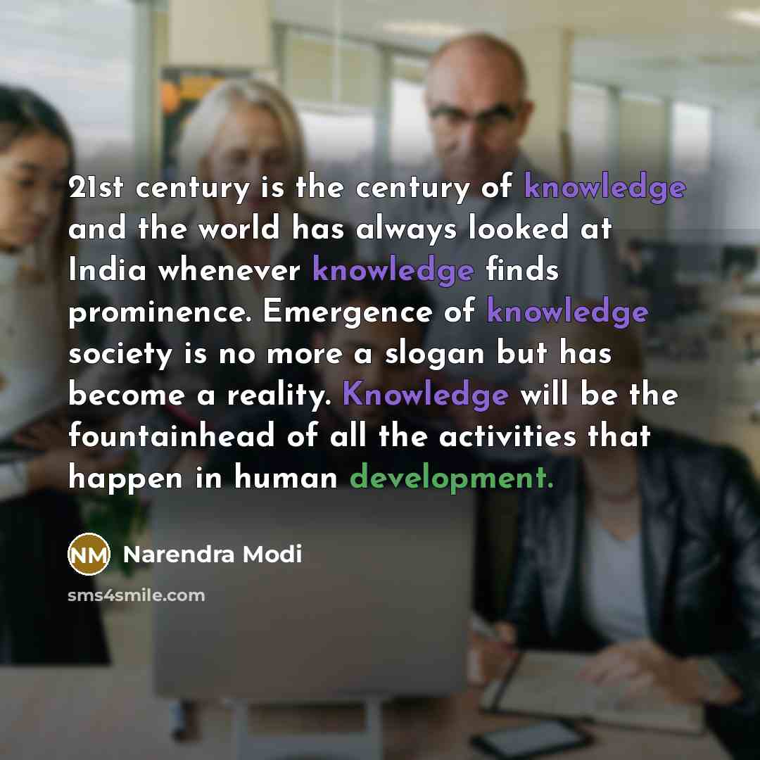 “21st century is the century of knowledge and the world…” quote by Narendra Modi