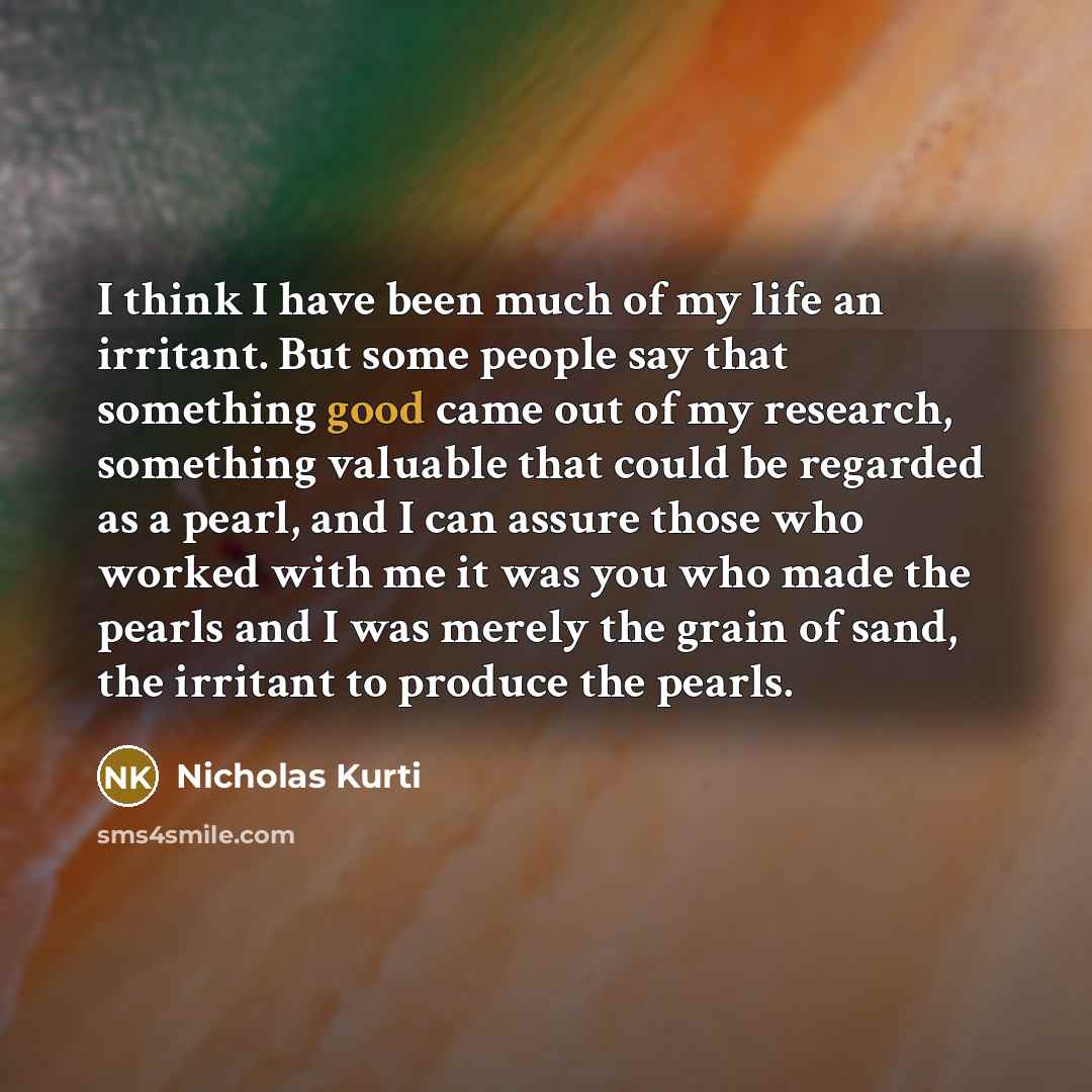 “I think I have been much of my life an…” quote by Nicholas Kurti