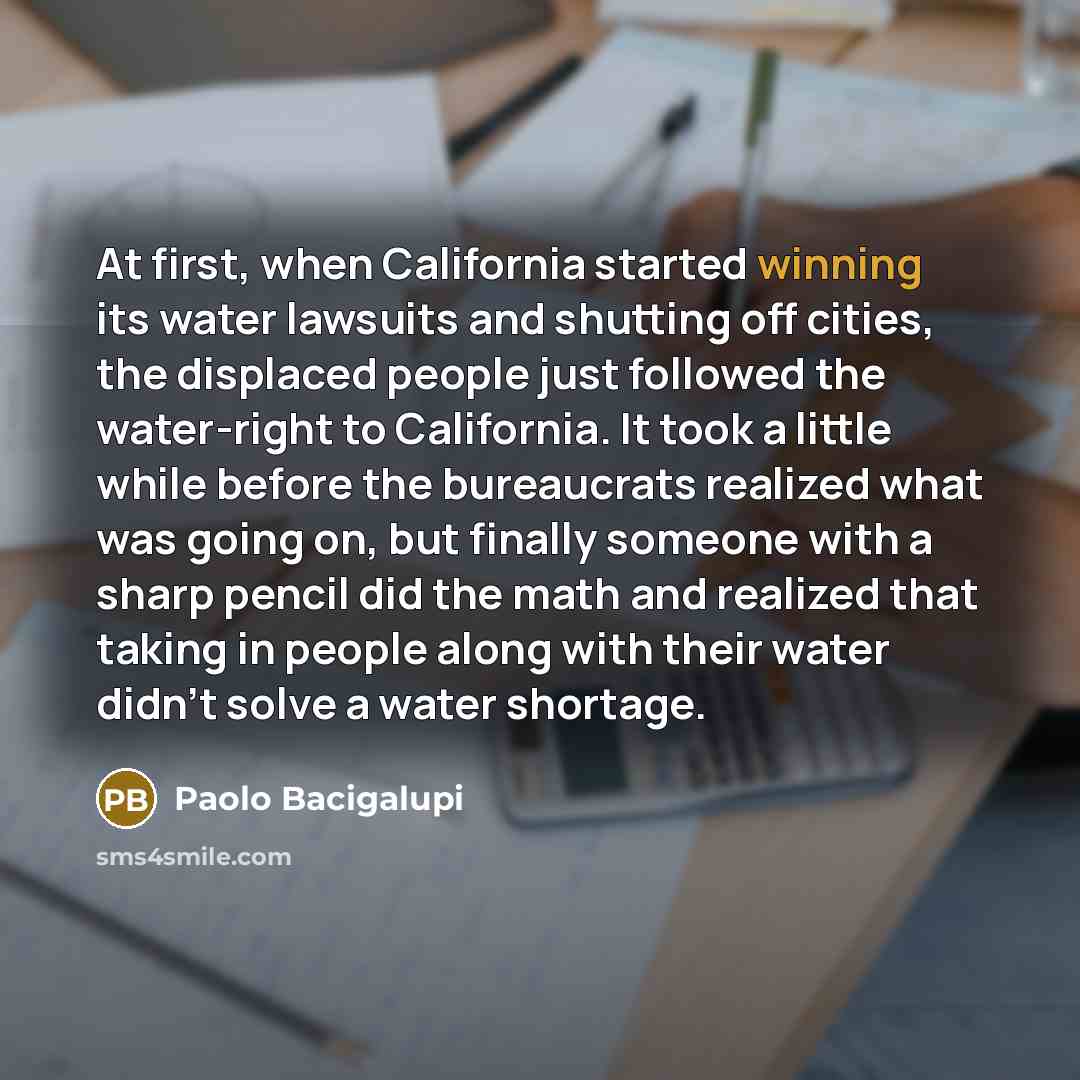 “At first, when California started winning its water lawsuits and…” quote by Paolo Bacigalupi