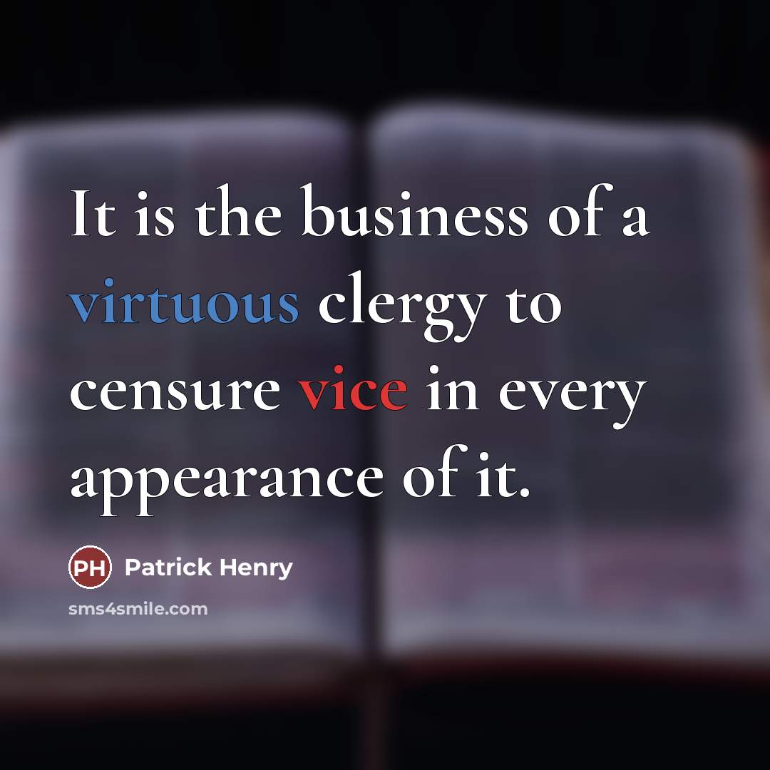 “It is the business of a virtuous clergy to censure…” quote by Patrick Henry